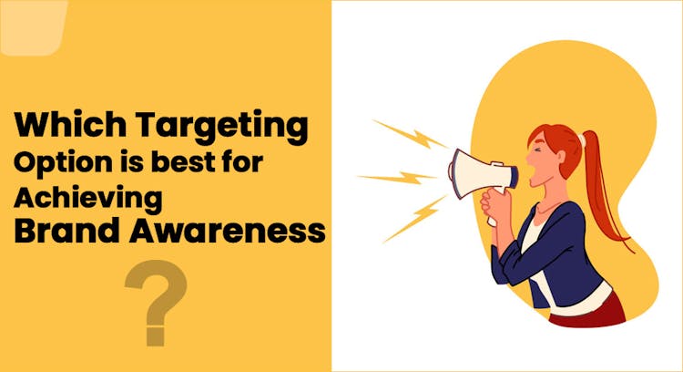 Which targeting option is best for achieving brand awareness